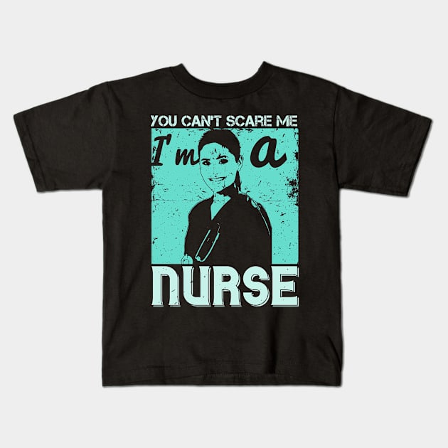 Medicine -You Can't Scare Me I'm A Nurse Kids T-Shirt by NoPlanB